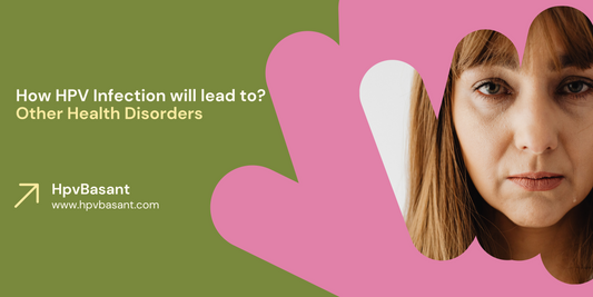 How HPV Infection will Lead to Other Health Disorders